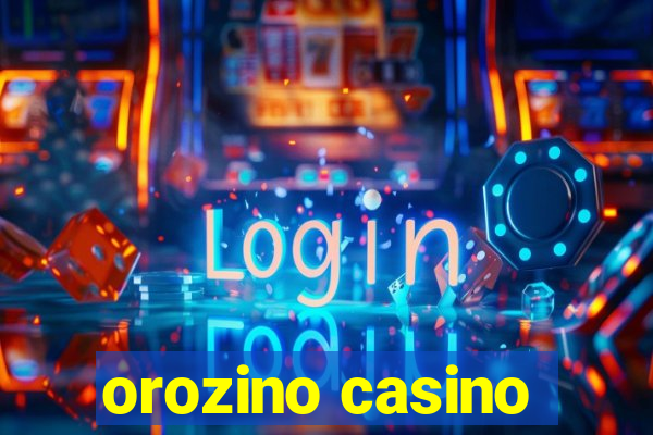 orozino casino